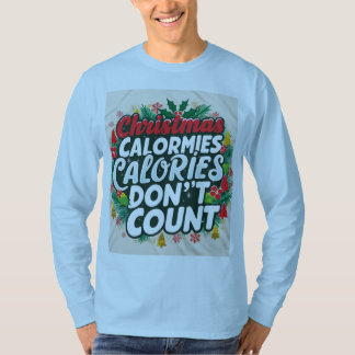 Christmas Calories Don't Count T-Shirt