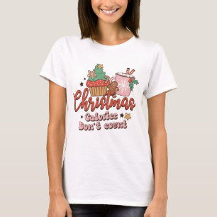 Christmas Calories Don't Count T-Shirt