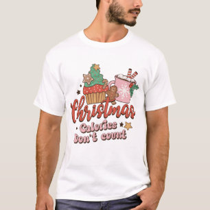 Christmas Calories Don't Count T-Shirt