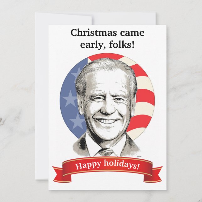 Christmas Came Early, Folks! Biden Christmas Card (Front)