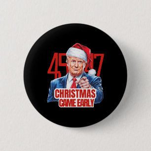 Christmas Came Early Funny Donald Trump Santa Clau 6 Cm Round Badge