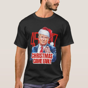 Christmas Came Early Funny Donald Trump Santa Clau T-Shirt