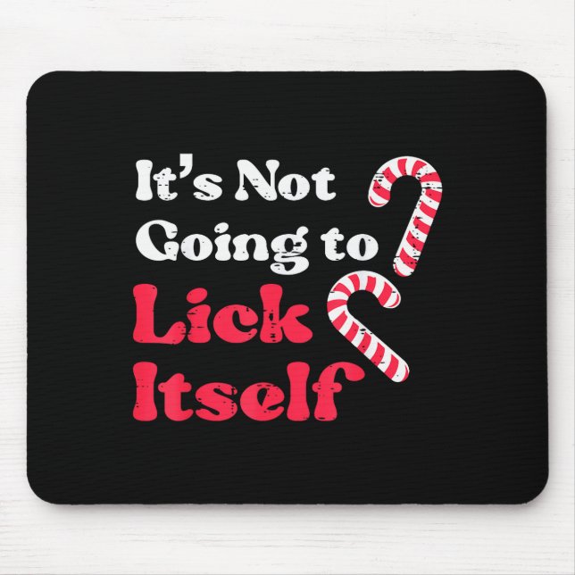 Christmas Candy Cane Not Going Lick Itself Funny X Mouse Pad (Front)