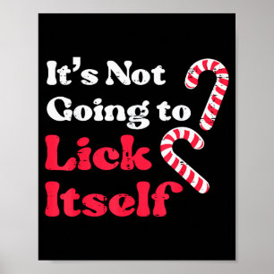 Christmas Candy Cane Not Going Lick Itself Funny X Poster