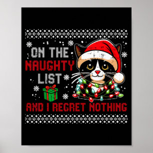 Christmas Cat Naughty List Regret Nothing Ugly Xma Poster