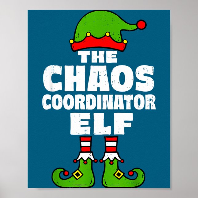 Christmas Chaos Coordinator Elf Funny Xmas Holiday Poster (Front)