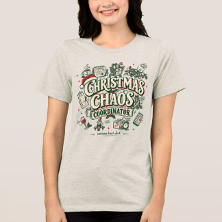 Christmas Chaos Coordinator Funny Holiday Busy Mum Tri-Blend Shirt