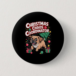 Christmas Chaos Coordinator Xmas Puppy Funny Puggl 6 Cm Round Badge