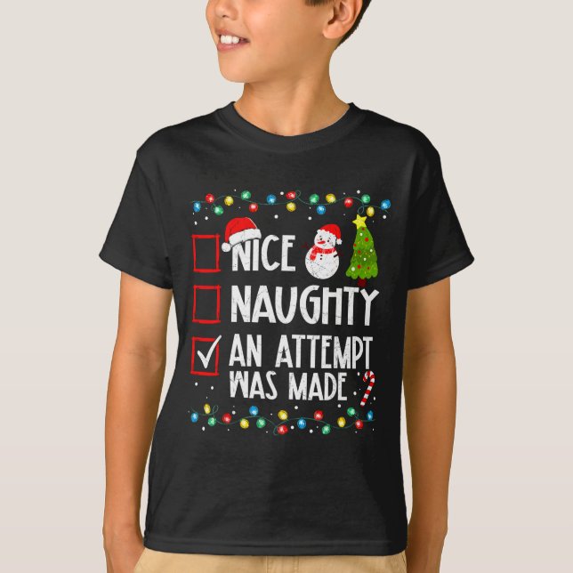 Christmas Checklist Naughty Nice An Attempt Was Ma T-Shirt (Front)