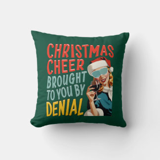 Christmas Cheer Brought To You By Denial Cushion