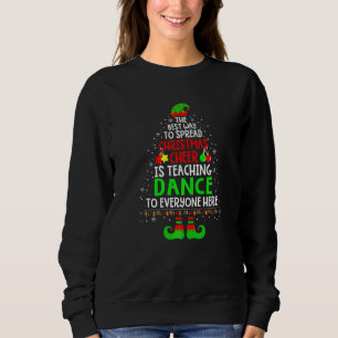 Christmas Cheer Is Teaching Dance Santa Elf Teache Sweatshirt