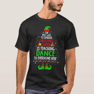 Christmas Cheer Is Teaching Dance Santa Elf Teache T-Shirt