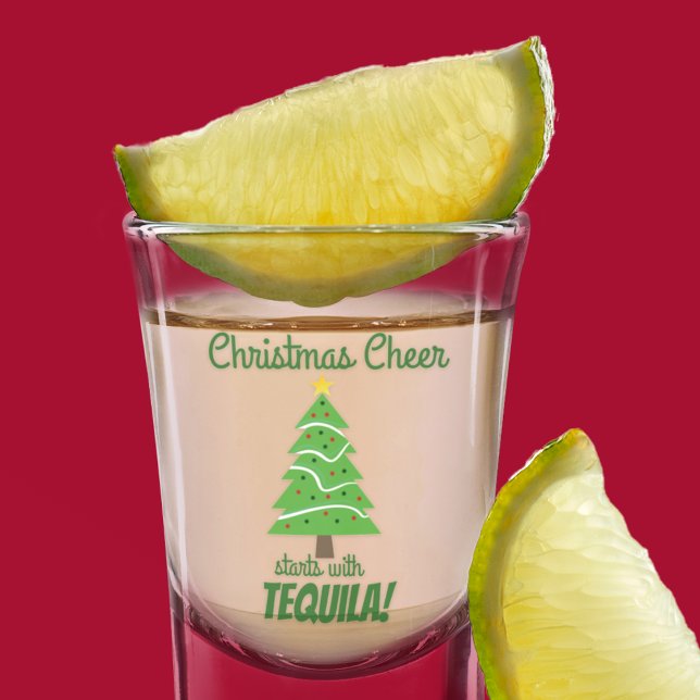 Christmas Cheer Starts With Tequila Funny Holiday Shot Glass (Cheers to Christmas and family and friends with tequila. )