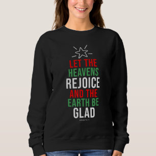 Christmas Christian Let The Heavens Rejoice Bible Sweatshirt