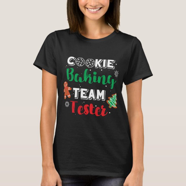 Christmas Cookie Baking Team Tester Baker Gingerbr T-Shirt (Front)