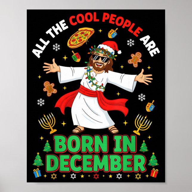 Christmas Cool People Are Born In December Jesus B Poster (Front)
