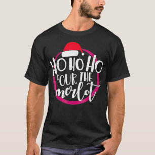 Christmas Costume Ho Ho Ho Pour The Merlot Xmas  T-Shirt