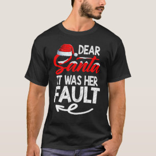 Christmas Couples Matching Dear Santa It Was Her F T-Shirt