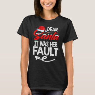 Christmas Couples Matching Dear Santa It Was Her F T-Shirt