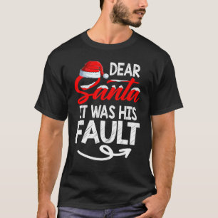 Christmas Couples Matching Dear Santa It Was His F T-Shirt