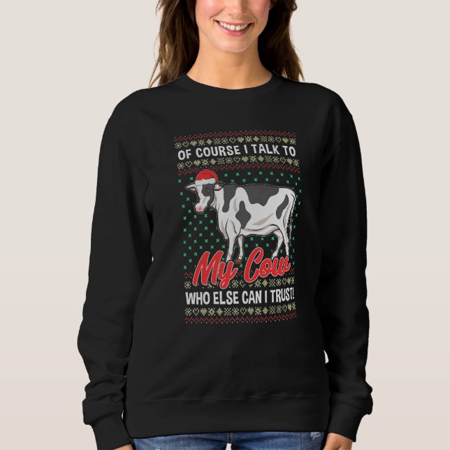 Christmas Cow Farm Country Farmer Farming Humour Sweatshirt (Front)
