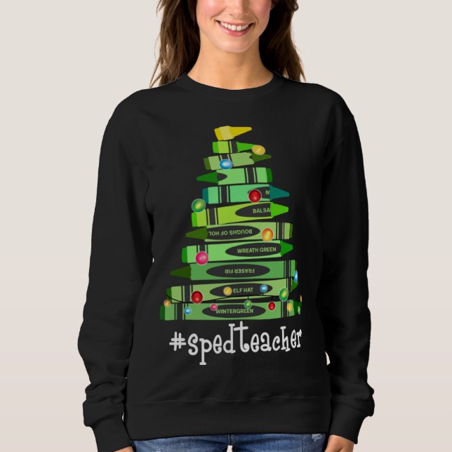 Christmas Crayon Sped Teacher Tree Best  Christmas Sweatshirt (Front)