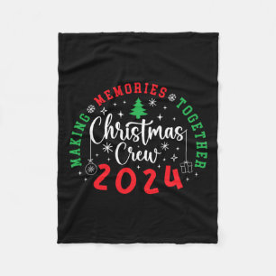 Christmas Crew 2024 Making Memories Together Xmas  Fleece Blanket