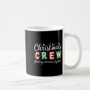 Christmas Crew 2025 Making Memories Together Famil Coffee Mug