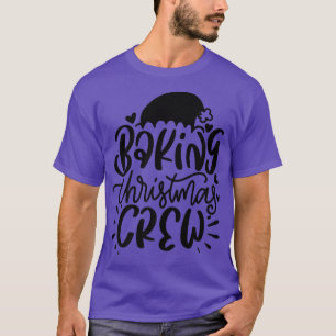 Christmas Crew Baking Christmas Crew T-Shirt