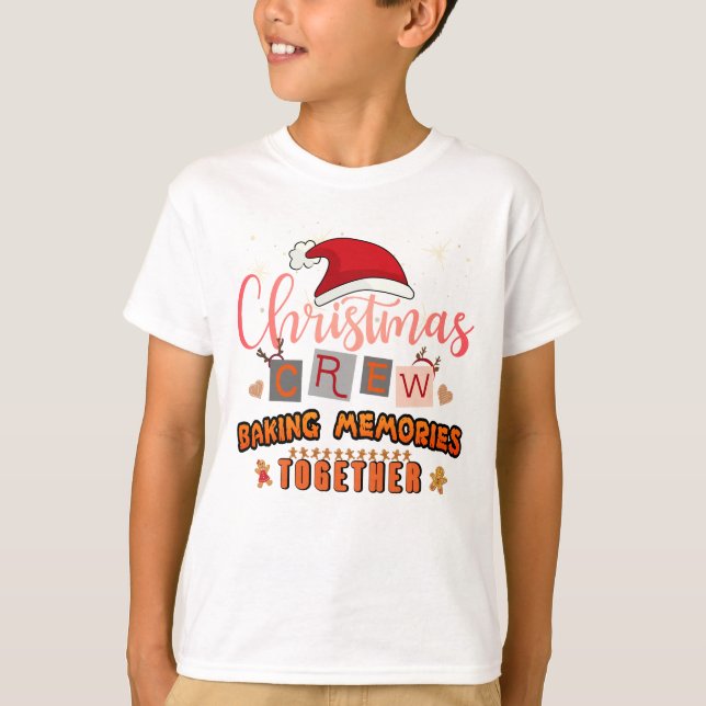 Christmas Crew Baking Memories Together T-Shirt (Front)