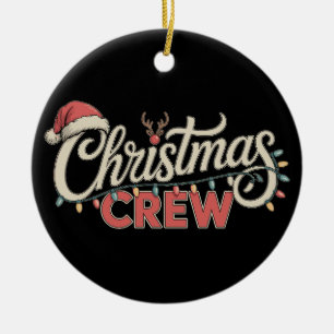 Christmas Crew Family Matching Xmas Holiday Ceramic Ornament