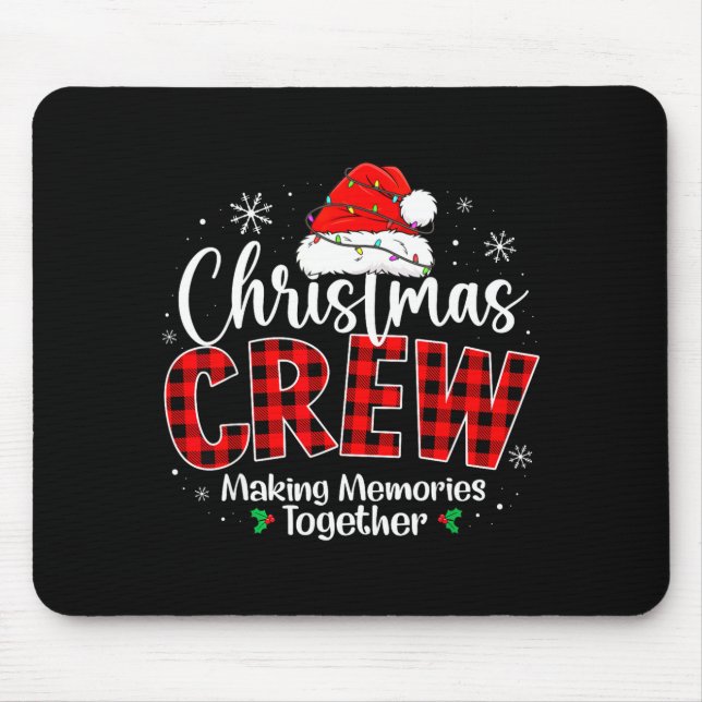 Christmas Crew Funny Making Memories Together Fami Mouse Pad (Front)