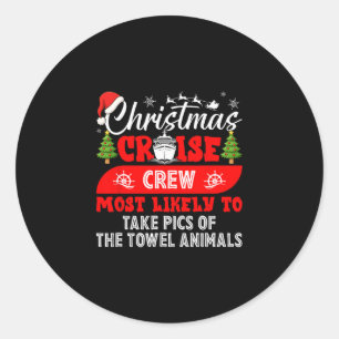 Christmas Cruise Crew Most Likely Take Towel Anima Classic Round Sticker