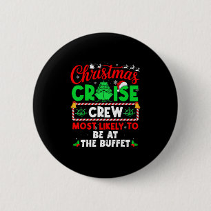 Christmas Cruise Crew Most Likely To Be At The Buf 6 Cm Round Badge