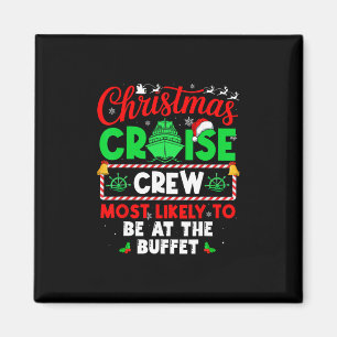Christmas Cruise Crew Most Likely To Be At The Buf Magnet