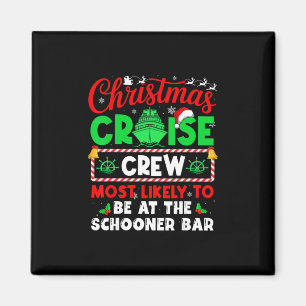 Christmas Cruise Crew Most Likely To Be At The Sch Magnet