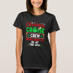 Christmas Cruise Crew Most Likely To Be At The Spa T-Shirt