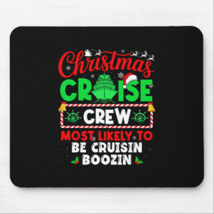 Christmas Cruise Crew Most Likely To Be Cruisin Bo Mouse Pad