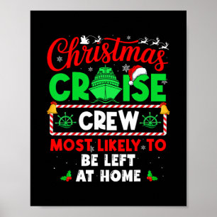Christmas Cruise Crew Most Likely To Be Left At Ho Poster