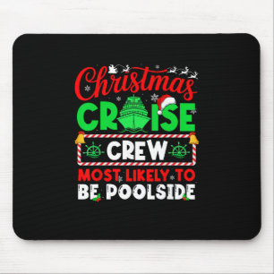 Christmas Cruise Crew Most Likely To Be Poolside Mouse Pad