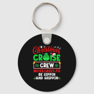 Christmas Cruise Crew Most Likely To Be Sippin And Key Ring