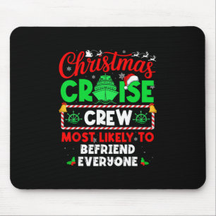 Christmas Cruise Crew Most Likely To Befriend Ever Mouse Pad