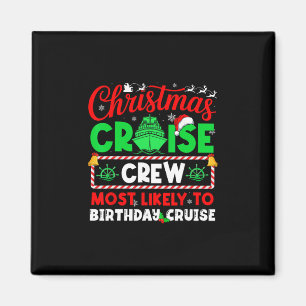 Christmas Cruise Crew Most Likely To Birthday Crui Magnet