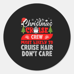Christmas Cruise Crew Most Likely To Cruise Hair D Classic Round Sticker