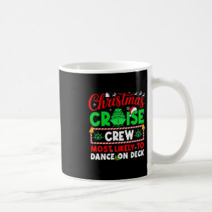 Christmas Cruise Crew Most Likely To Dance On Deck Coffee Mug