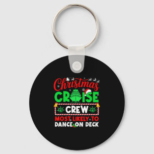 Christmas Cruise Crew Most Likely To Dance On Deck Key Ring