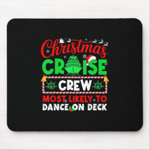 Christmas Cruise Crew Most Likely To Dance On Deck Mouse Pad