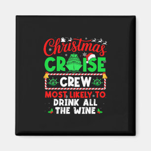 Christmas Cruise Crew Most Likely To Drink All The Magnet
