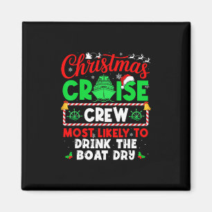 Christmas Cruise Crew Most Likely To Drink The Boa Magnet