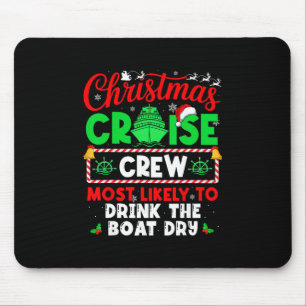 Christmas Cruise Crew Most Likely To Drink The Boa Mouse Pad